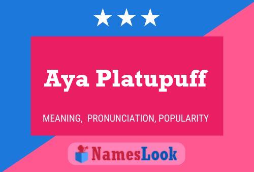 Aya Platupuff Name Poster