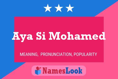 Aya Si Mohamed Name Poster