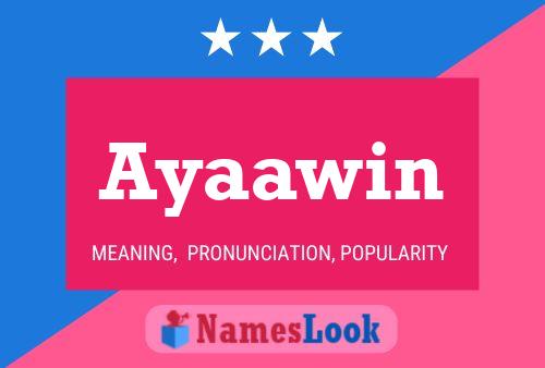 Ayaawin Name Poster