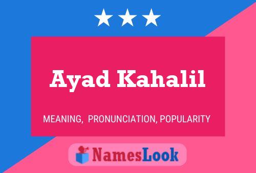 Ayad Kahalil Name Poster