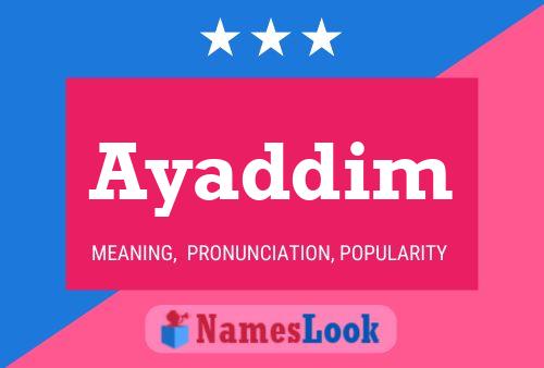 Ayaddim Name Poster