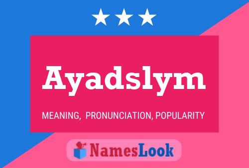 Ayadslym Name Poster