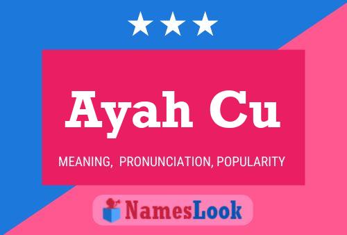 Ayah Cu Name Poster