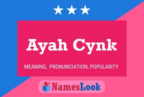 Ayah Cynk Name Poster