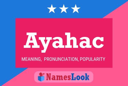 Ayahac Name Poster