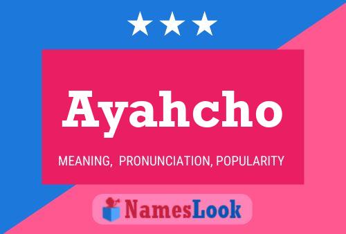 Ayahcho Name Poster