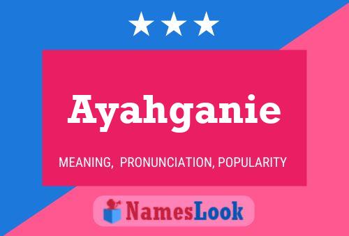 Ayahganie Name Poster