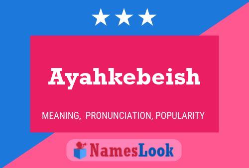 Ayahkebeish Name Poster