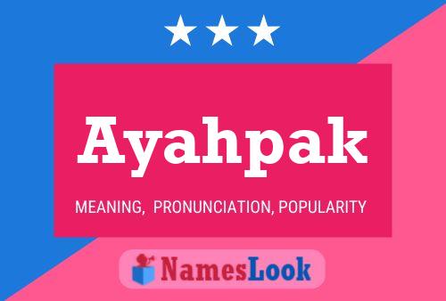 Ayahpak Name Poster