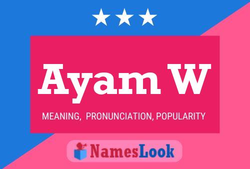 Ayam W Name Poster