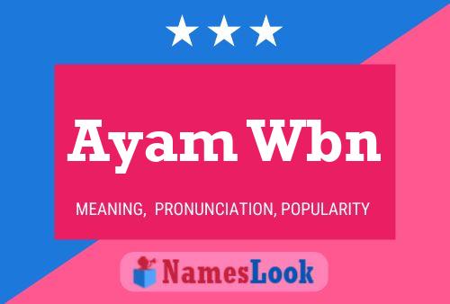 Ayam Wbn Name Poster