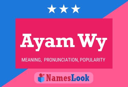 Ayam Wy Name Poster