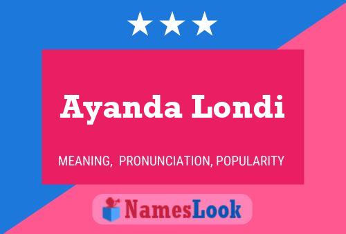 Ayanda Londi Name Poster