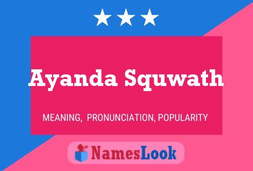 Ayanda Squwath Name Poster