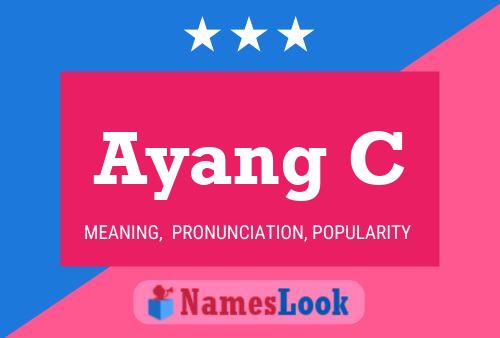 Ayang C Name Poster