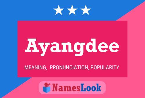 Ayangdee Name Poster