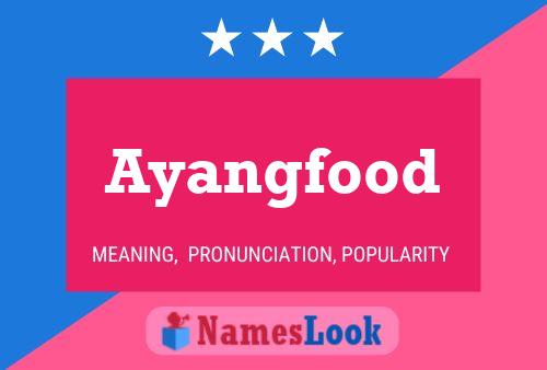 Ayangfood Name Poster