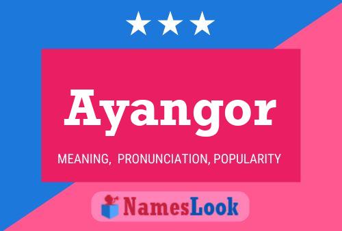 Ayangor Name Poster