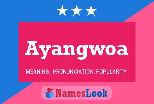 Ayangwoa Name Poster