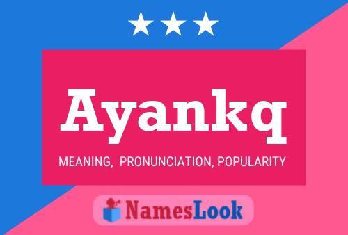 Ayankq Name Poster