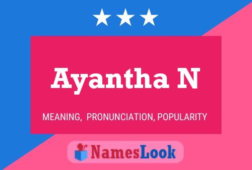 Ayantha N Name Poster