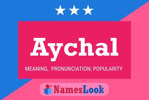 Aychal Name Poster