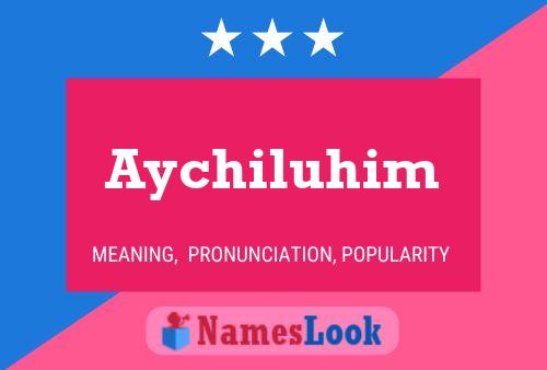 Aychiluhim Name Poster