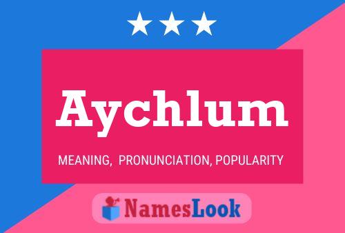 Aychlum Name Poster