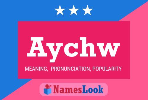 Aychw Name Poster