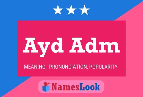 Ayd Adm Name Poster