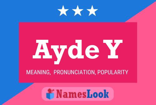 Ayde Y Name Poster