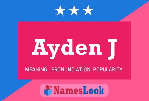 Ayden J Name Poster