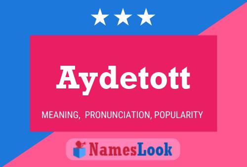 Aydetott Name Poster