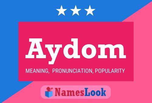 Aydom Name Poster