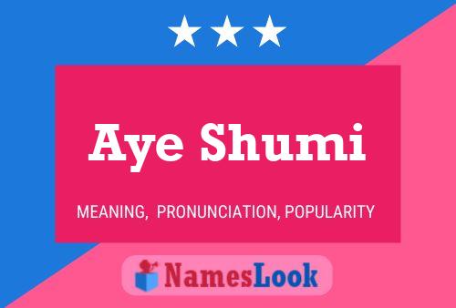 Aye Shumi Name Poster