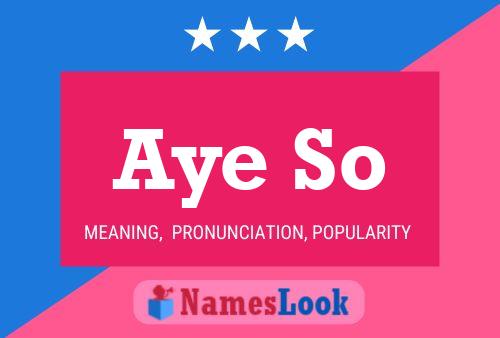 Aye So Name Poster