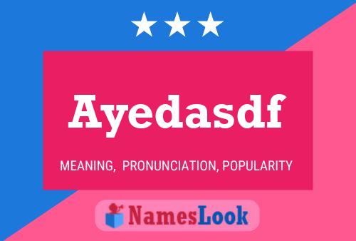 Ayedasdf Name Poster