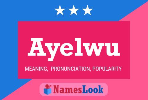 Ayelwu Name Poster