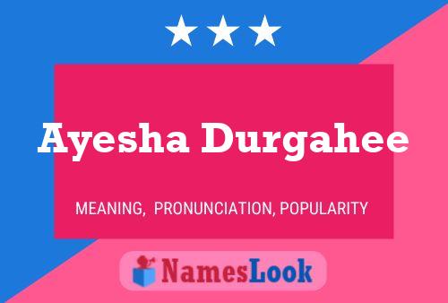 Ayesha Durgahee Name Poster