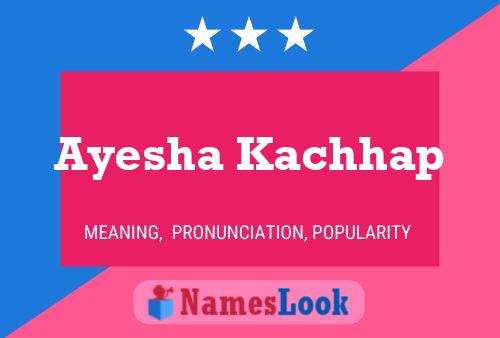 Ayesha Kachhap Name Poster