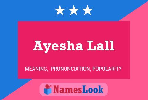 Ayesha Lall Name Poster