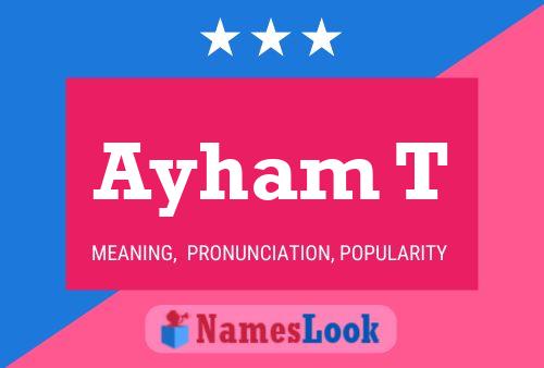 Ayham T Name Poster