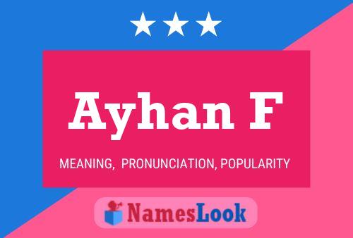 Ayhan F Name Poster