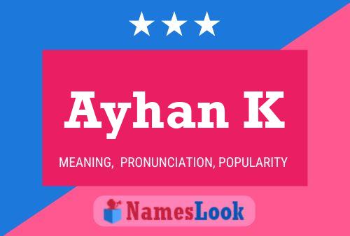 Ayhan K Name Poster