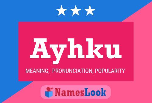 Ayhku Name Poster