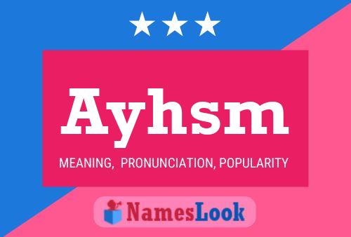 Ayhsm Name Poster