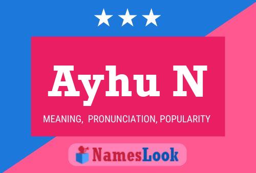 Ayhu N Name Poster