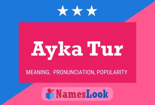 Ayka Tur Name Poster