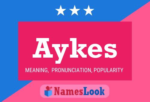 Aykes Name Poster