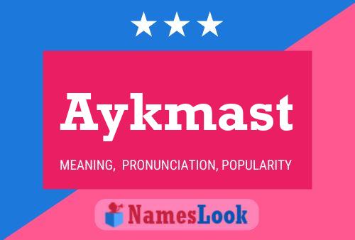 Aykmast Name Poster